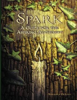 Paperback Spark: A Guide for the Aspiring Alchemist Book