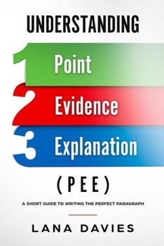 Paperback Understanding Point, Evidence, and Explanation (PEE) Book