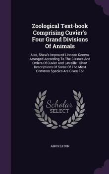 Hardcover Zoological Text-book Comprising Cuvier's Four Grand Divisions Of Animals: Also, Shaw's Improved Linnean Genera, Arranged According To The Classes And Book