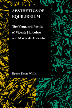 Paperback Aesthetics of Equilibrium: The Vanguard Poetics of Vicente Huidobro and Mario de Andrade Book