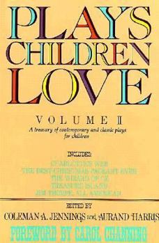 Hardcover Plays Children Love: Volume II: A Treasury of Contemporary & Classic Plays for Children Book