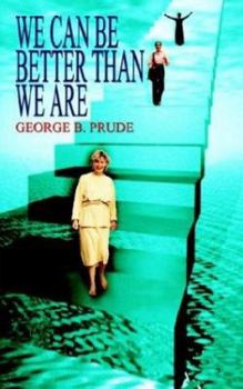 Paperback We Can Be Better Than We Are Book