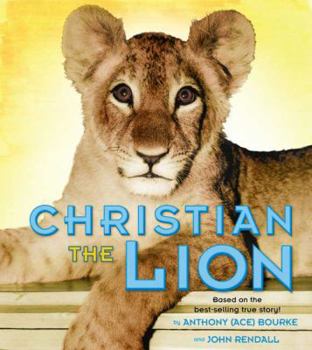 Hardcover Christian the Lion: Based on the Best Selling True Story Book