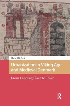 Paperback Urbanization in Viking Age and Medieval Denmark: From Landing Place to Town Book