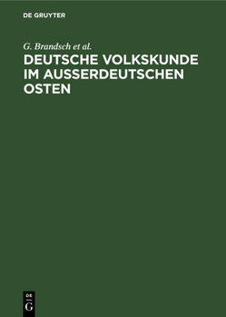 Hardcover Deutsche Volkskunde Im Ausserdeutschen Osten: Vier Vorträge [German] Book