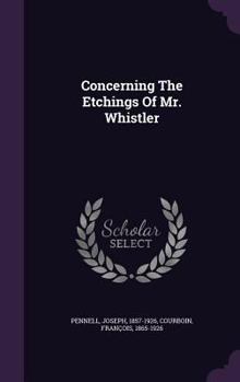 Hardcover Concerning The Etchings Of Mr. Whistler Book