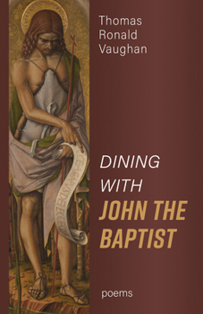 Paperback Dining with John the Baptist: Poems Book