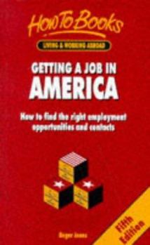 Paperback Getting a Job in America: How to Find the Right Employment Opportunities and Contacts Book