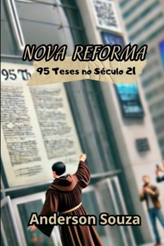 Paperback Nova Reforma: As 95 Teses no Século 21 [Portuguese] Book