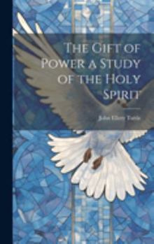 Hardcover The Gift of Power a Study of the Holy Spirit Book