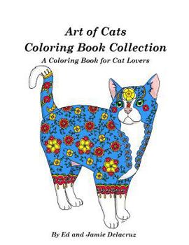 Paperback Art of Cats Coloring Book Collection: A Coloring Book for Cat Lovers Book