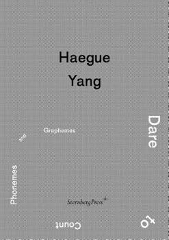 Paperback Haegue Yang: Dare to Count Phonemes and Graphemes Book