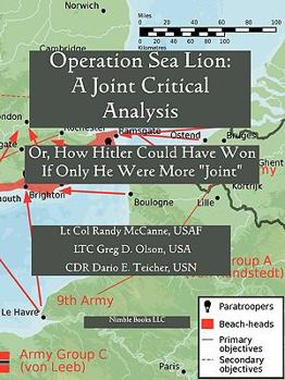 Paperback Operation Sea Lion: A Joint Critical Analysis, Or, How Hitler Could Have Won, If He Were More Joint Book