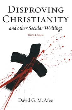 Paperback Disproving Christianity and Other Secular Writings (3rd Edition) Book