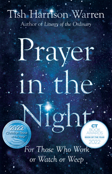 Hardcover Prayer in the Night: For Those Who Work or Watch or Weep Book