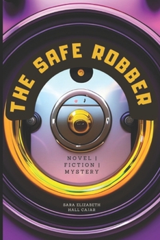 Paperback The robber of the safe: a novel of mystery, suspense and fiction. Book