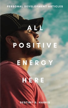 Paperback All Positive Vibes Here: Personal Development Articles Book