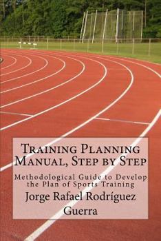 Paperback Training Planning Manual, Step by Step: Methodological Guide to Develop the Plan of Sports Training Book