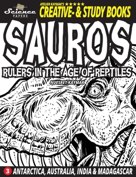 Paperback SAUROS Rulers in the Age of Reptiles: Antarctica, Australia, India and Madagascar Book