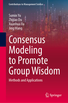 Hardcover Consensus Modeling to Promote Group Wisdom: Methods and Applications Book