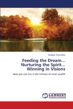 Paperback Feeding the Dream... Nurturing the Spirit... Winning in Visions Book