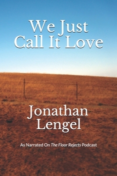 Paperback We Just Call it Love: As narrated on the Floor Rejects podcast Book