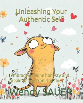 Paperback Unleashing Your Authentic Self: 'Embracing divine honesty and breaking free from the flock'. Book