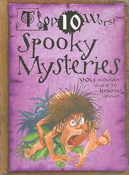 Top Ten Worst Spooky Mysteries You Wouldn't Want to Know About - Book  of the Top 10 Worst