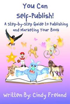 Paperback You Can Self-Publish!: A Step-by-Step to Publishing and Marketing Your Book