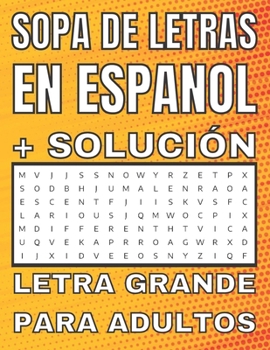 Paperback Sopa De Letras En Espa?ol Letra Grande Para adultos: para Ni?os y Adultos que desean Buscar y Aprender Nombres, Pronombres, Adjetivos, Verbos ... Espa [Spanish] Book