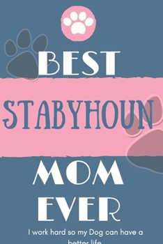 Paperback Best Stabyhoun Mom Ever Notebook Gift: Lined Notebook / Journal Gift, 120 Pages, 6x9, Soft Cover, Matte Finish Book