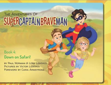 Hardcover The Adventures of SuperCaptainBraveMan, Book 4: Down on Safari! Book