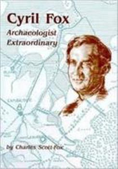 Hardcover Cyril Fox: Archaeologist Extraordinary Book