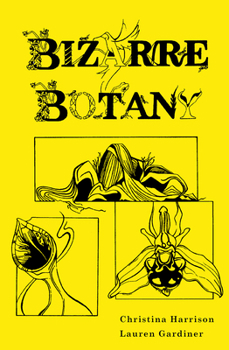 Hardcover Bizarre Botany: An A-Z Adventure Through the Plant Kingdom Book