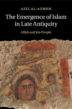 Paperback The Emergence of Islam in Late Antiquity Book