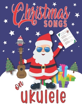 Christmas Songs on Ukulele: Easy Xmas Songbook for Ukulele I Cute Holiday Gifts | Colorful Music Journal for Kids, Teenagers and Adults