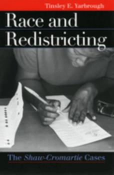 Race and Redistricting: The Shaw-Cromartie Cases (Landmark Law Cases and American Society) - Book  of the Landmark Law Cases and American Society