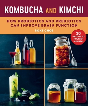 Paperback Kombucha and Kimchi: How Probiotics and Prebiotics Can Improve Brain Function Book