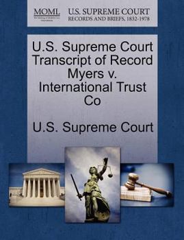 Paperback U.S. Supreme Court Transcript of Record Myers V. International Trust Co Book