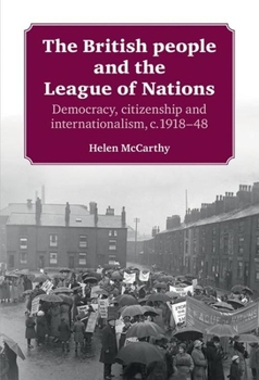 Paperback The British People and the League of Nations: Democracy, Citizenship and Internationalism, C.1918-45 Book