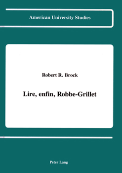 Hardcover Lire, Enfin, Robbe-Grillet [French] Book