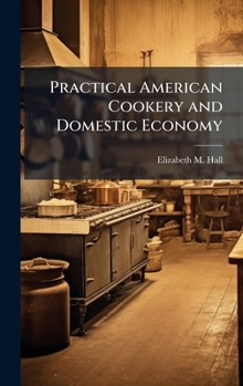 Practical American Cookery and Domestic Economy