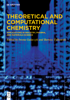 Hardcover Theoretical and Computational Chemistry: Applications in Industry, Pharma, and Materials Science Book