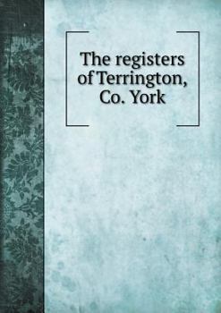 The Registers of Terrington, Co. York