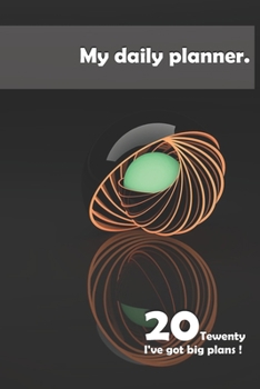 Personal Planner: 2020 Daily Planner - To Do List, Appointment Note Book, Financial Planner: 6" x 9" dimensions - perfect for putting in your bag, ... setting meetings, journalling or note taking