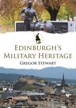 Paperback Edinburgh's Military Heritage Book