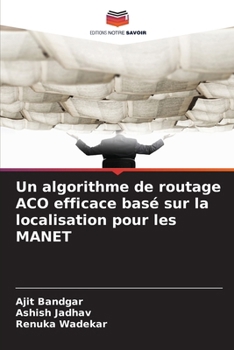 Paperback Un algorithme de routage ACO efficace basé sur la localisation pour les MANET [French] Book