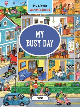 Board book My Little Wimmelbook(r) - My Busy Day: A Look-And-Find Book (Kids Tell the Story) Book