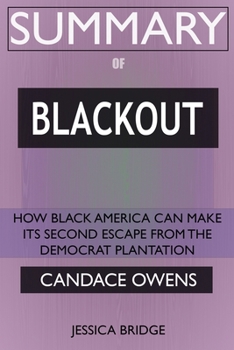 Paperback SUMMARY Of Blackout: How Black America Can Make Its Second Escape from the Democrat Plantation Book