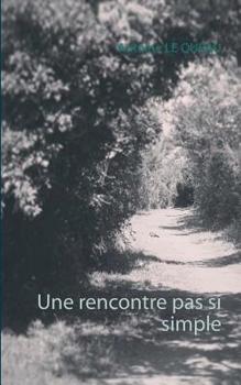 Paperback Une rencontre pas si simple [French] Book